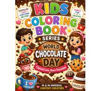 World Chocolate Coloring Book for Kids Ages 3-6: Sweet Chocolate Treats, Candy, Cakes, Cookies & Fun Desserts to Color | Easy and Cute Coloring Pages for Preschoolers and Toddlers