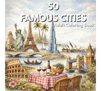 World Cities Coloring Book: 50 Famous Places For Relaxation and Stress Relief
