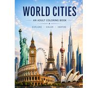 World Cities in Ink: A Sophisticated Adult Coloring Book with Detailed Urban Landscapes, Global Landmarks, and Relaxing Travel-Inspired Designs