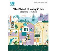 World Cities Report 2026: The Global Housing Crisis: Pathways to Action