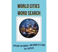 World Cities Word Search: Explore the World - One Word at a Time! | 6x9 inches, 110 pages, 50+ puzzles