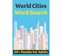 World Cities Word Search Puzzle Book: Word Search with Easy to Read Print about Cities, Travel, Geography and more | 6x9 inches,110 pages | 50+ ... Gift for Vacations, Holidays and Free Time