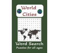 World Cities Word search Puzzle book: Word Search with easy to read print about World cities, Big cities and more | 6X9 inches, 110 pages | 50+ Puzzles ... Gift for travel, Holidays, and fun times