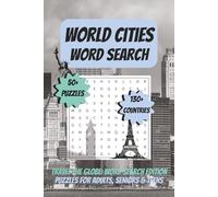 World Cities Word Search Puzzle Book: Word Searches with Easy to Read Print about Worlds Cities, Attractions, Counties and More│6x9 inches, 110 ... ... Gift for Vacations, Holidays and Relaxing