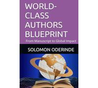 WORLD-CLASS AUTHORS BLUEPRINT: From Manuscript to Global Impact