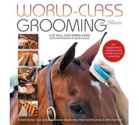 World-Class Grooming for Horses: The English Rider's Complete Guide to Daily Care and Competition