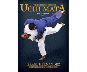 World Class Judo: Todo lo que Deberías Saber Sobre Uchi Mata