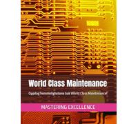 World Class Maintenance: Oppdag hemmelighetene bak World Class Maintenance! (Mastering Excellence No)
