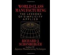 World Class Manufacturing by Richard J. Schonberger (1986-06-02)