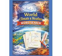 World Climate & Weather Word Search: Climate Zones, Weather Systems & Natural Events - 55 Large Print Geography Word Search Puzzles (Geography Word ... Explore The World One Word At A Time.)