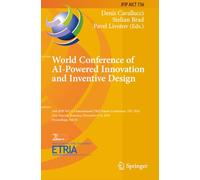 World Conference of AI-Powered Innovation and Inventive Design: 24th IFIP WG 5.4 International TRIZ Future Conference, TFC 2024, Cluj-Napoca, Romania, ... in Information and Communication Technology)