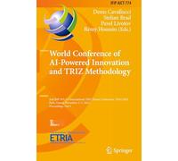 World Conference of AI-Powered Innovation and TRIZ Methodology: 2nd IFIP WG 5.4 International TRIZ Future Conference, TRAI 2025, Paris, France, ... and Communication Technology, 774)