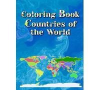 World Country Maps Colouring Book: Maps of Countries with Regions around the Globe (Asia, Europe, Africa, North, Central and South America)