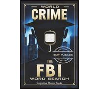 World Crime The FBI Word Search: 50+ Puzzles: FBI and Crime-Themed Word Puzzles | Easy-to-Read | 6x9 Size, 110 Pages | Travel-Size Activity Book with Solutions | Great for a Gift
