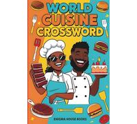 World Cuisine Crossword: Crossword Puzzles with Easy to Read Print about Culinary Journey and More | 6x9 inches, 120 pages | 50+ Puzzles... Gift for Vacations, Holidays and Relaxation.