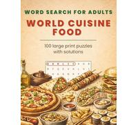 World Cuisine Food Word Search for Adults | 100 large print puzzles with solutions: Relaxing word search puzzles featuring international dishes, cooking terms and global flavors