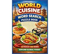 World Cuisine Word Search Puzzle Book: 50 International Food Puzzles with 900 Words | Explore Global Dishes, Ingredients & Culinary Traditions | Fun & Relaxing Brain Games for Teens & Adults