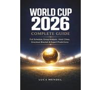 World Cup 2026 Complete Guide: Full Schedule, Group Analysis, Host Cities, Knockout Bracket & Expert Predictions