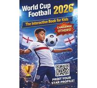 World Cup 2026 Football: Activity Book for Kids Ages 8-12: Match Schedule, Predictions, Fun Quizzes & Amazing Facts - The Ultimate Interactive Experience