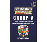 World Cup 2026 Group A Soccer Book for Kids: The Complete Group A Collection: Mexico, South Korea, South Africa and Czechia World Cup 2026: 101 (Fun Fan Facts: The Unofficial World Cup Edition)
