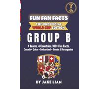 World Cup 2026 Group B Soccer Book for Kids: Fun Facts About Canada, Qatar, Switzerland and Bosnia & Herzegovina | Fun Fan Facts World Cup Edition ... The Fun Fan Facts Unofficial Team Guide)