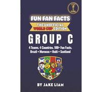 World Cup 2026 Group C Soccer Book for Kids: Fun Facts About Brazil, Morocco, Haiti and Scotland | Fun Fan Facts World Cup Edition (Sports Facts Books ... The Fun Fan Facts Unofficial Team Guide)