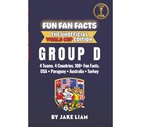 World Cup 2026 Group D Soccer Book for Kids: Fun Facts About United States, Paraguay, Australia and Turkey | Fun Fan Facts World Cup Edition (Sports ... The Fun Fan Facts Unofficial Team Guide)