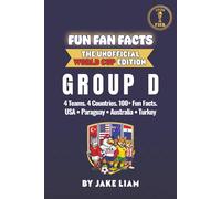 World Cup 2026 Group D Soccer Book for Kids: Fun Facts About United States, Paraguay, Australia and Turkey | Fun Fan Facts World Cup Edition (Sports ... The Fun Fan Facts Unofficial Team Guide)
