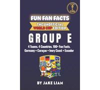 World Cup 2026 Group E Soccer Book for Kids: Fun Facts About Germany, Ecuador, Ivory Coast and Curacao | Fun Fan Facts World Cup Edition (Sports Facts ... The Fun Fan Facts Unofficial Team Guide)