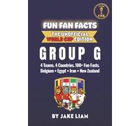 World Cup 2026 Group G Soccer Book for Kids: Fun Facts About Belgium, Egypt, Iran and New Zealand | Fun Fan Facts World Cup Edition (Sports Facts ... The Fun Fan Facts Unofficial Team Guide)