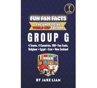 World Cup 2026 Group G Soccer Book for Kids: The Complete Group G Collection: Belgium, Egypt, New Zealand and Iran | World Cup 2026: 107 (Fun Fan Facts: The Unofficial World Cup Edition)