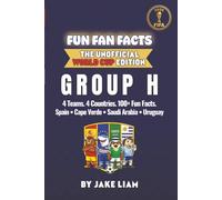 World Cup 2026 Group H Soccer Book for Kids: Fun Facts About Spain, Uruguay, Saudi Arabia and Cape Verde | Fun Fan Facts World Cup Edition (Sports ... The Fun Fan Facts Unofficial Team Guide)