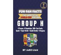 World Cup 2026 Group H Soccer Book for Kids: The Complete Group H Collection: Spain, Uruguay, Saudi Arabia and Cape Verde | World Cup 2026: 108 (Fun Fan Facts: The Unofficial World Cup Edition)