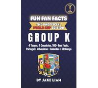 World Cup 2026 Group K Soccer Book for Kids: The Complete Group K Collection: Portugal, Colombia, Uzbekistan and DR Congo | World Cup 2026: 111 (Fun Fan Facts: The Unofficial World Cup Edition)