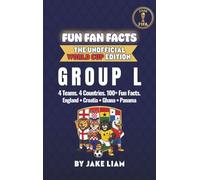 World Cup 2026 Group L Soccer Book for Kids: The Complete Group L Collection: Argentina, Algeria, Austria and Jordan | World Cup 2026: 112 (Fun Fan Facts: The Unofficial World Cup Edition)