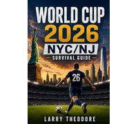 WORLD CUP 2026 NYC/NJ SURVIVAL GUIDE: "Matches, Transit, Tickets, and Local Tips for the 2026 World Cup in New York & New Jersey"