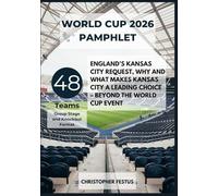 World Cup 2026 Pamphlet: England’s Kansas City Request, Why and What Makes Kansas City a Leading Choice - Beyond the World Cup Event