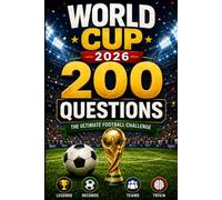 WORLD CUP 2026 QUIZ BOOK: 200+ Questions, Fun Facts & Ultimate Football Challenge for Fans, Kids & Adults (Soccer Quiz)
