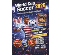 World Cup 2026 Soccer: Activity Book for Kids Ages 8-12: Match Schedule, Predictions, Fun Quizzes & Amazing Facts - The Ultimate Interactive Experience