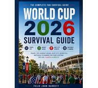 World Cup 2026 Survival Guide: Travel Tips, Budget Hacks, Host City Secrets & Matchday Planning for Fans Visiting USA, Canada & Mexico