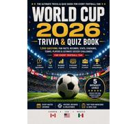 World Cup 2026 Trivia & Quiz Book: 1,500 Questions, Fun Facts, Records, Stats, Stadiums, Teams, Players & Ultimate Soccer Challenges for Every Football Fan (THE SPORTS VAULT)