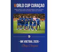 World Cup Curaçao: Pride, Identity and a Dream Bigger than Football