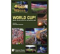 World Cup! History, Politics, and Art of the Beautiful Game