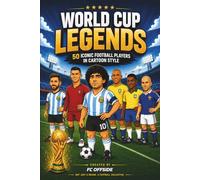 World Cup Legends: 50 Iconic Football Players in Cartoon Style - Full Color Edition