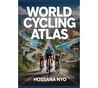 World Cycling Atlas: Global Cycling Routes, Maps & Touring Destinations