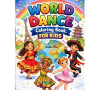 World Dance Coloring Book for Kids: Cute and Simple Dance Coloring Book Featuring Dances from Around the World (Dancing Adventures Coloring Series)