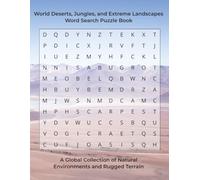 World Deserts, Jungles, and Extreme Landscapes Word Search Puzzle Book: A Global Collection of Natural Environments and Rugged Terrain (Travel & Discovery)