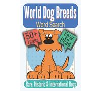 World Dog Breeds Word Search Puzzle Book: Puzzles featuring Dog Breeds, Rare Dogs, World Breeds