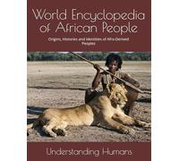 World Encyclopedia of African People: Origins, Histories and Identities of Afro-Derived Peoples (Understanding Human Diversity)