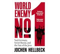 World Enemy No. 1: Nazi Germany, Soviet Russia, and the Fate of the Jews